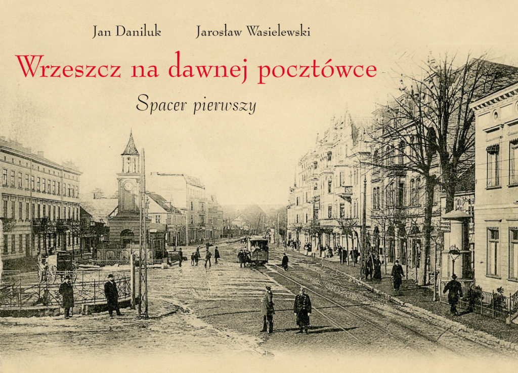 Wrzeszcz na dawnej pocztówce. Spacer pierwszy, Jan Daniluk, Jarosław Wasielewski, Wydawnictwo Oskar, 2014.